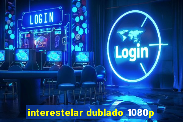 interestelar dublado 1080p